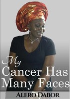 Alero Dabor | My Cancer Has Many Faces | Taschenbuch | Englisch (2015)