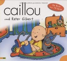Caillou, Geschichtenbuch, Bd. 2: Caillou und Kater Gilbe... | Buch | Zustand gut