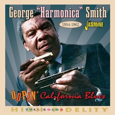 Various Artists George 'Harmonica' Smith: Oopin' California Blues 1954-1962 (CD)