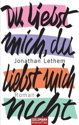 Du liebst mich, du liebst mich nicht: Roman Jonathan, Lethem: