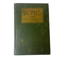 Booth TARKINGTON Women Book 1st Edition 1925 Hard Cover Booth TARKINGTON Women Book 1st Edition 1925 Hard Cover