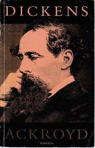Dickens By Peter Ackroyd. 9780749306472