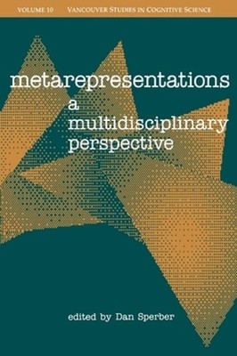 Metarepresentations: A Multidisciplinary Perspective by Daniel Sperber: Used