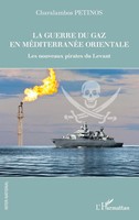 La Guerre Du Gaz En MéDiterranéE Orientale Les Nouveaux Pirates Du Levant Buch