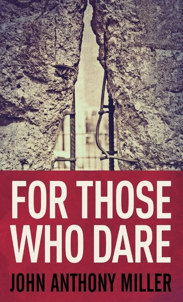 John Anthony Miller | For Those Who Dare | Buch | Englisch (2021) | Next Chapter-image