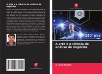 A. Arun Kumar | A Arte E A CiêNcia Da AnáLise De NegóCios | Taschenbuch (2024)