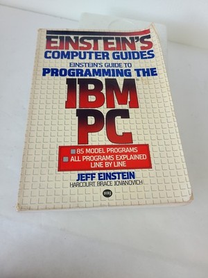 Einstein's Guide to Programming the IBM PC by Jeff Einstein