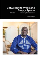 Christopher Okemwa | Between The Walls And Empty Spaces | Taschenbuch | Englisch