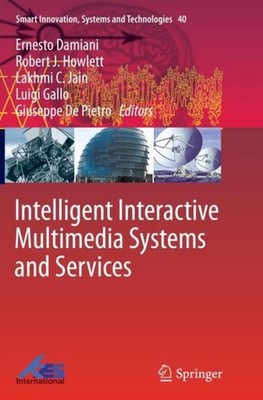 Intelligent Interactive Multimedia Systems and Services Ernesto Damiani