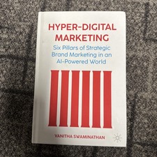 Hyper-Digital Marketing: Six Pillars of Strategic Brand Marketing in an AI-Power