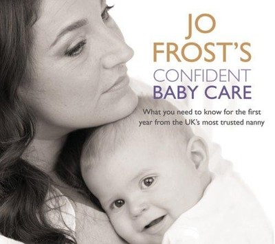 Jo Frost's Confident Baby Care : Everything You Need To ... by Jo Frost CD-Audio