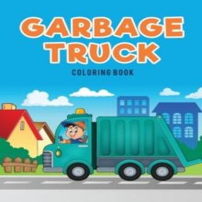 Garbage Truck Coloring Book Coloring Pages For Kids Paperback Col