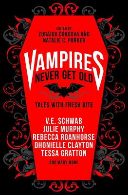 Vampires Never Get Old: Tales with Fr... By Laura Ruby,Kayla Whaley,Natalie C. P