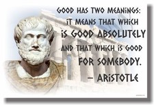 Good Has Two Meanings - Aristotle - NEW Famous Greek Philosopher Quote POSTER