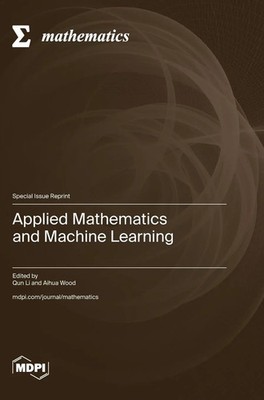 Applied Mathematics and Machine Learning | Buch | Englisch | 2024 | MDPI AG