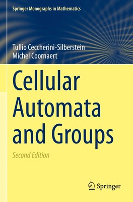 Cellular Automata and Groups | Tullio Ceccherini-Silberstein (u. a.) | Buch