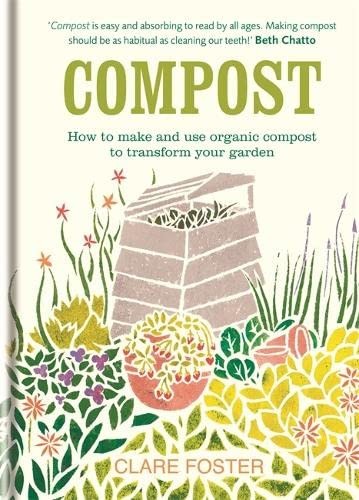 Compost: How to make and use organic compost  to transform your