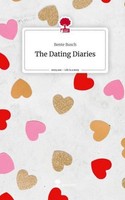 The Dating Diaries. Life Is A Story - Story.One Bente Busch