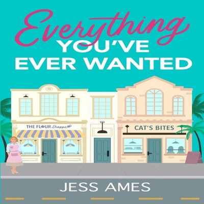 Everything You've Ever Wanted Jess Ames Paperback Halo Publishing