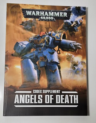 Warhammer 40k Codex Supplement ~ ANGELS OF DEATH ~ Games Workshop Limited 2016