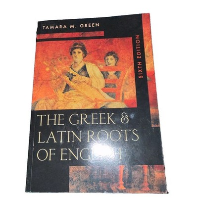 Greek and Latin Roots of English by Tamara M. Green (2020, Trade Paperback) EUC
