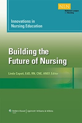 Innovations in Nursing Education: Building the Future of Nursing
