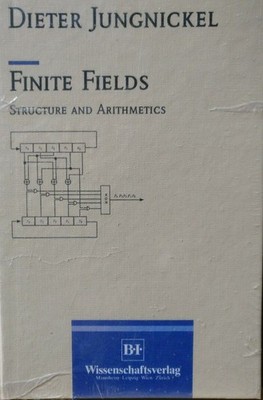 Finite Fields - Structure and Arithmetics - JUNGNICKEL, D.: