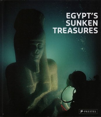FRANCK AND DAVID FABRE GODDIO / Egypt's Sunken Treasures 2008