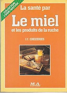 La sante par le miel et les produits de la ruche von Che... | Buch | Zustand gut