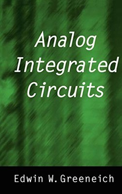 Analog Integrated Circuits Hardcover Edwin W. Greeneich