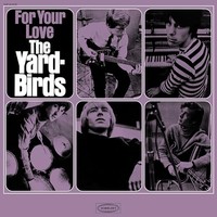 Yardbirds - For Your Love Lp Release Date 14/06/24 This Can Change! - G1398Z