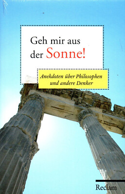 GEH MIR AUS DER SONNE - Anekdoten über Philosophen - Peter Köhler RECLAM - OVP