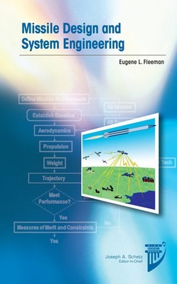 Missile Design and System Engineering (AIAA Education) by Eugene L. Fleeman