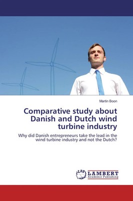 Martin Boon | Comparative study about Danish and Dutch wind turbine industry