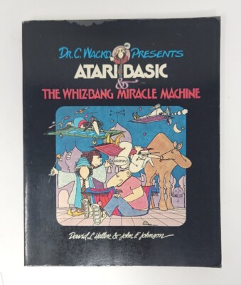 Dr C Wacko Presents ATARI Basic & The Whiz-Bang Miracle Machine, Heller/Johnson