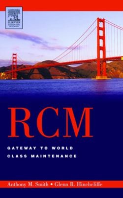 RCM -- Tor zur Weltklasse-Wartung Anthony M., Hinchcliffe,