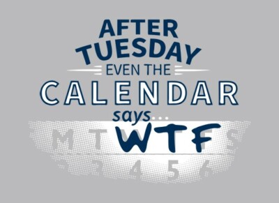  After Tuesday even the Calendar says WTF  Funny T-Shirt, Guy s Size M in Grey