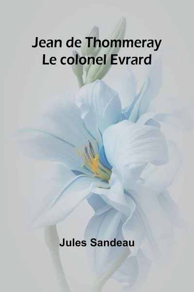 Jean De Thommeray; Le Colonel Evrard | Jules Sandeau | Taschenbuch | FranzöSisch-image