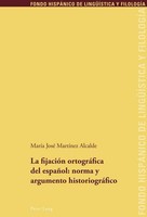 La FijacióN OrtográFica Del EspañOl: Norma Y Argumento HistoriográFico (Fon