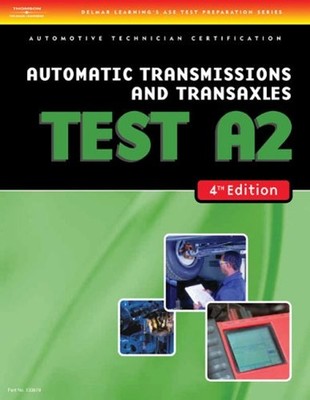 ASE Test Preparation- A2 Automatic Transmissions and Transaxles P