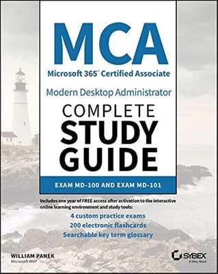 MCA Modern Desktop Administrator Complete Study Guide: Exam MD-100 and Exam ...