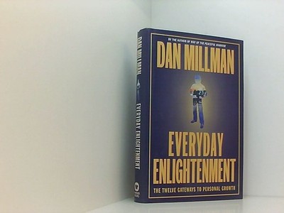 Everyday enlightenment The twelve gateways to personal growth Millman, Dan:
