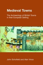 Medieval Towns, John Schofield, Paperback