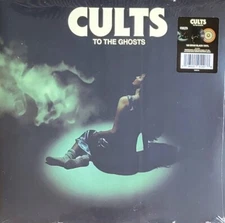 CULTS - TO THE GHOSTS - 180-GRAM VINYL LP  " NEW, SEALED "