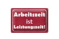 Blechschild Hinweis 20X30 Cm Arbeitszeit Ist Leistungszeit Deko Schild
