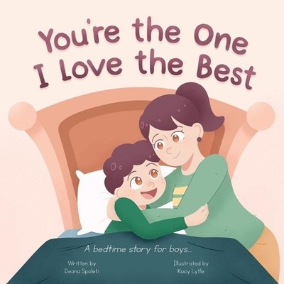 You're the One I Love the Best: A Bedtime Story for Boys by Kacy Lytle Paperback