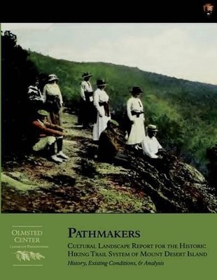 Pathmakers: Cultural Landscape Report for the Historic Hiking Trail System of Mo