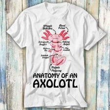 Anatomy Of An Axolotl Pet Dog Puppy Dad Mom T Shirt Meme Gift Top Tee Unisex 701