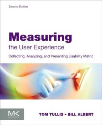 Measuring the User Experience, Second Edition: Collecting, Analyzing - VERY GOOD