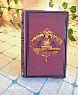 Centennial Discourses - Series of Sermons Delivered in 1876 (1877 - 2nd Edition)